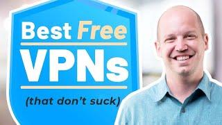 Best Free VPN that Doesnt Actually Suck