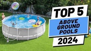 Top 5 BEST Above Ground Pools in 2024