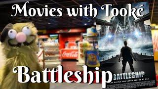 Movies with Tooké Battleship