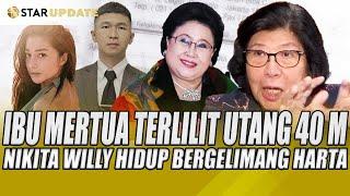 NIKITA WILLY HIDUP BERGELIMANG HARTANASIB IBUNDA INDRA PRIAWAN BEGINI SEKARANG - STAR UPDATE