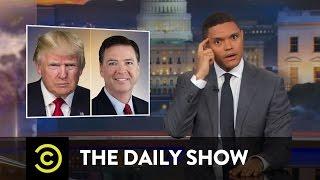 Trump Fires James Comey & Sally Yates Testifies The Daily Show