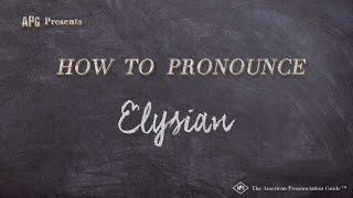 How to Pronounce Elysian Real Life Examples