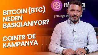 Bitcoin BTC Neden Baskılanıyor? CoinTR de Kampanya