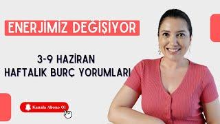 3 - 9 HAZİRAN  HAFTALIK BURÇ YORUMLARI  ASTROLOG GÜLŞAN BİRCAN