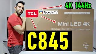 TCL C845 Mini LED QLED Smart TV 4K Unboxing and Full Review  144Hz VRR