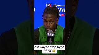 Jrue Holiday really said the best way to stop Kyrie is by praying 