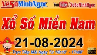 XSMN Minh Ngọc - Trực tiếp Xổ Số Miền Nam - KQXS Miền Nam ngày 21082024 KQXS Hôm Nay XSTT XSKT