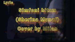 malam sunyi ku impikanmu  Simfoni hitam Sherina Munaf  Lyric Cover by Milan