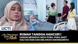 SALAHKAN ARSYI Diaz Beradu Mulut Sama Tante Hanum  AKU MENCINTAIMU KARENA ALLAH  EPS.131 23