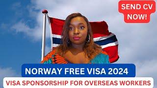 NORWAY FREE VISA SPONSORSHIP 2024FREE VISA SPONSORSHIP JOBS IN NORWAY