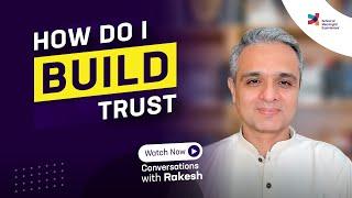 How do I build trust Episode 180Conversations with Rakesh