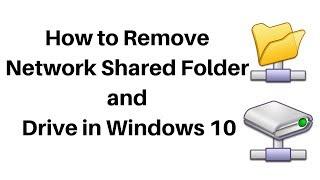 How to Remove Network Shared Folder and Drive in Windows 10