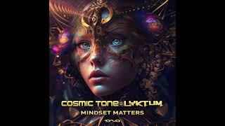 Cosmic Tone & Lyktum - Mindset Matters