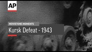 Kursk Defeat - 1943  Movietone Moment  13 July 18