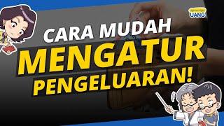 Cara Mudah Mengatur Pengeluaran & Keuangan Kamu