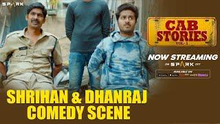 Shrihan & Dhanraj Comedy Scene  Cab Stories  Divi  Shrihan  Dhanraj  Spark World