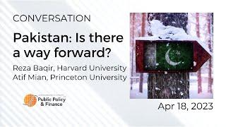 Pakistan Is there a way forward? Reza Baqir and Atif Mian