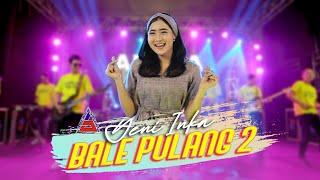 Yeni Inka - Bale Pulang II 2 Official Music Video ANEKA SAFARI Angin Datang Kasih Kabar