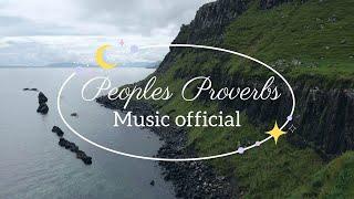 Peoples Proverbs - Relaxing Music Official