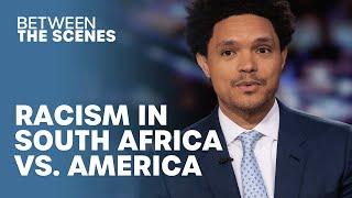 South African Racism vs. American Racism - Between the Scenes  The Daily Show