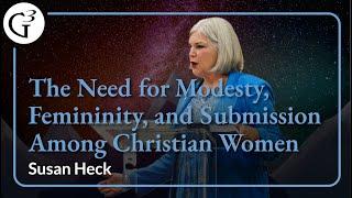 The Need for Modesty Femininity and Submission Among Christian Women  Susan Heck