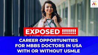 Career Opportunities For MBBS Doctors In USA With or Without USMLE  2020  Moksh MBBS