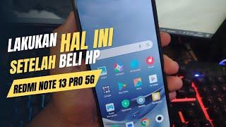 Wajib Lakukan Hal Ini Setelah Membeli Hp Redmi Note 13 Pro 5G Biar Makin Gacor