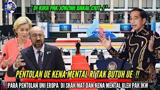 Pentolan UNI EROPA Kena Mental Saat Kena Skak Mat Presiden JOKOWI Bung RI tidak Butuh UNI EROPA  