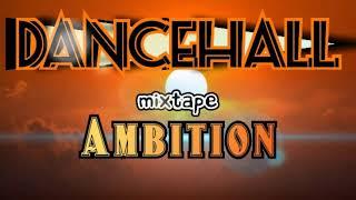 Dancehall mix 2021  Dancehall mixtape Ambition - Yaksta Bush lawd