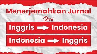 Menerjemahkan Jurnal dari Bahasa Indonesia ke Inggris dan Bahasa Inggris ke Indonesia