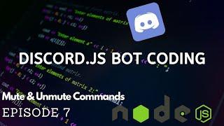 Discord.JS Bot Coding - Mute & Unmute Commands - Episode #7 v12