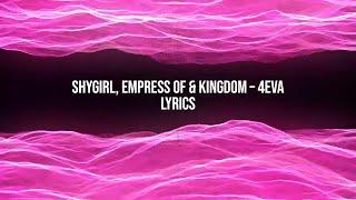 Shygirl Empress Of & Kingdom  4eva  Lyrics video