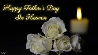 Happy Fathers Day In Heaven Dad  Honoring His Memory.