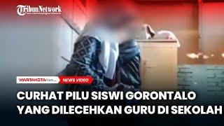 Curhat Pilu Siswi Gorontalo yang Dilecehkan Guru di Sekolah Ini Kata Polisi