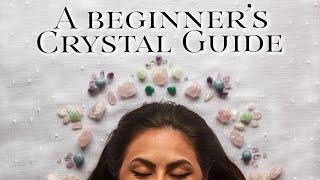 How to Get Started with Crystals  A CRYSTAL BEGINNER’S GUIDE