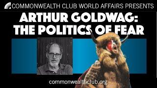 Arthur Goldwag The Politics of Fear