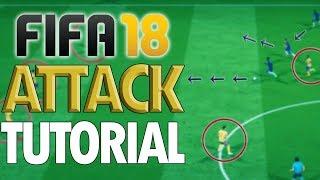 Fifa 18 ATTACKING Tutorial – BEST ATTACKING STRATEGY - Simple and Effective Guide
