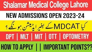 Shalamar Medical College Lahore DPT  MLT  MIT  OTT Optometry Fee structure  How to Apply?