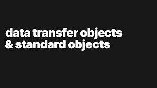 Data Transfer Objects & Standard Objects