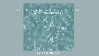 Reiki To Help Release Align & Flow With The Universe