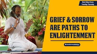 Grief & Sorrow are Paths to Enlightenment  Bijay Anand