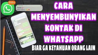 Cara Menyembunyikan Kontak Whatsapp biar Ga ke Detect Orang Lain