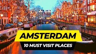 Top 10 Places to Visit in Amsterdam 2024  Netherlands Travel Guide