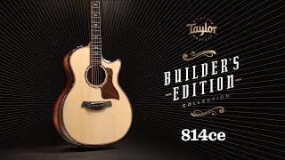 The All-New Builders Edition 814ce  Taylor Guitars