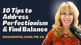 10 Tips to Address Perfectionism