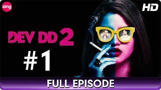 DEV DD 2  Full Episode 1  Romantic Drama WebSeries  Sanjay Suri Asheema Vardhan  Zing Tv