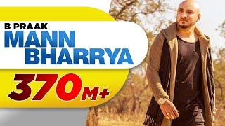 Mann Bharrya Full Song  B Praak  Jaani  Himanshi Khurana  Arvindr Khaira  Punjabi Songs