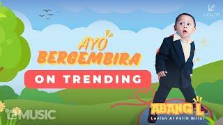 Levian Al Fatih Billar Abang L - Ayo Bergembira Official Lyric Video