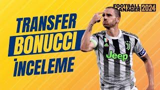 Football Manager 2024 Leonardo Bonucci Fenerbahçe Transfer İnceleme