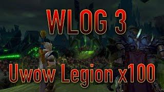 WLOG 3  Uwow Legion x100  Ужасные ГМы продолжают удивлять